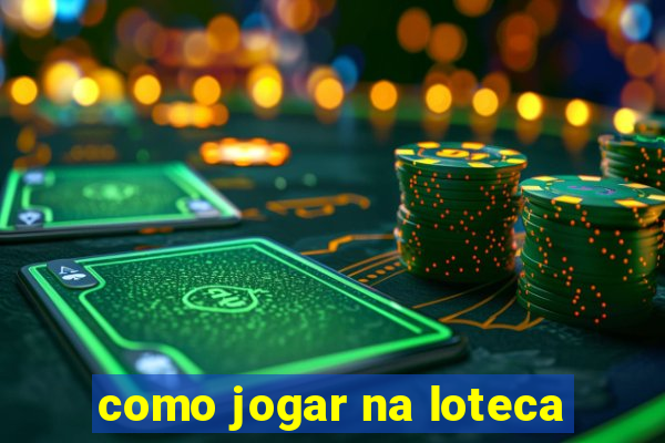 como jogar na loteca